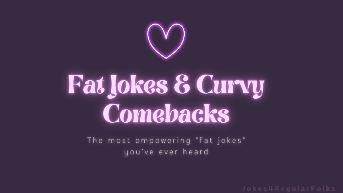Fat Jokes & Curvy Comebacks