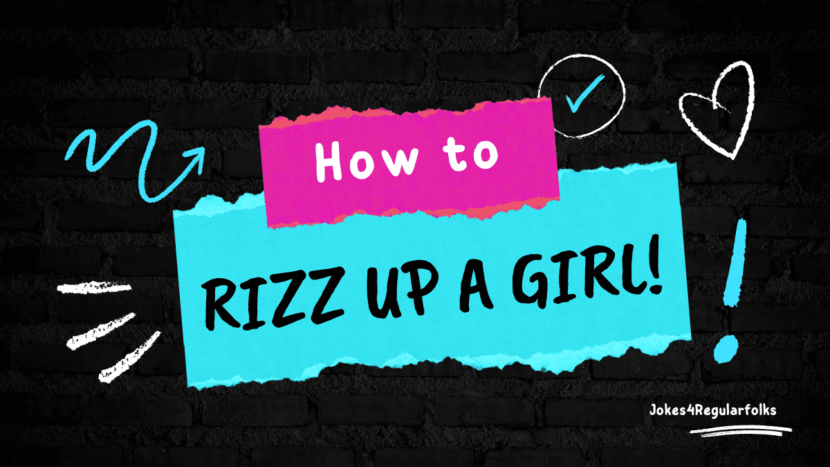 How to rizz up a girl