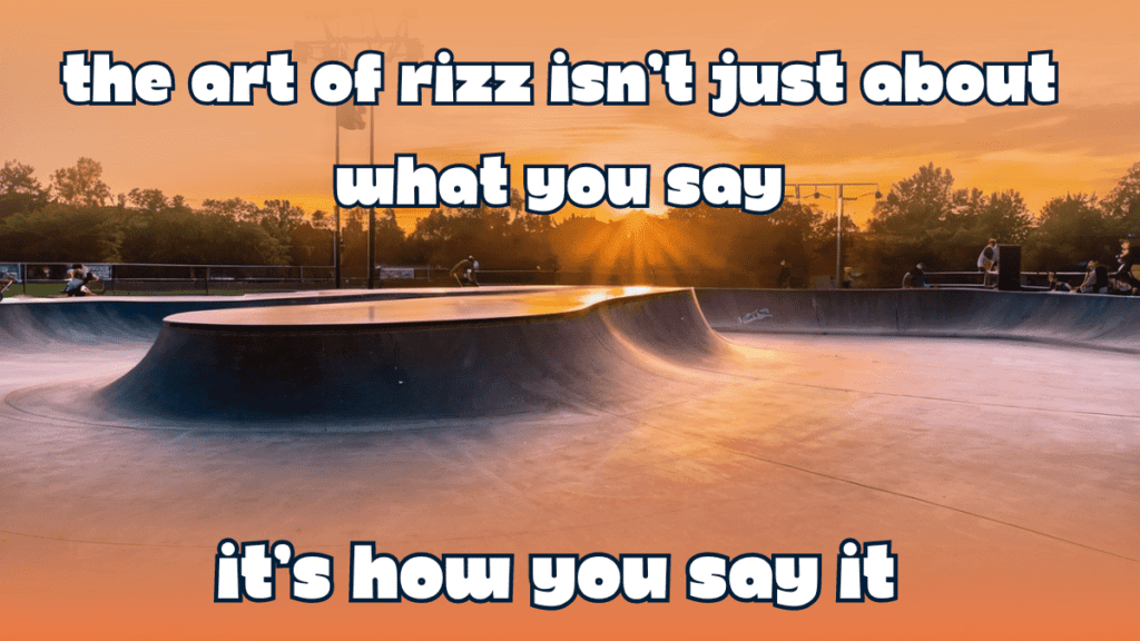 the art of rizz in what you say
