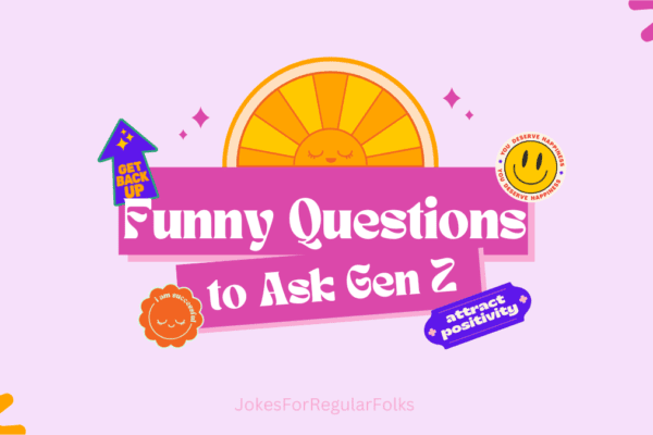 funny stuff to ask gen Z