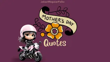 Puns and quotes for moms on mother's day
