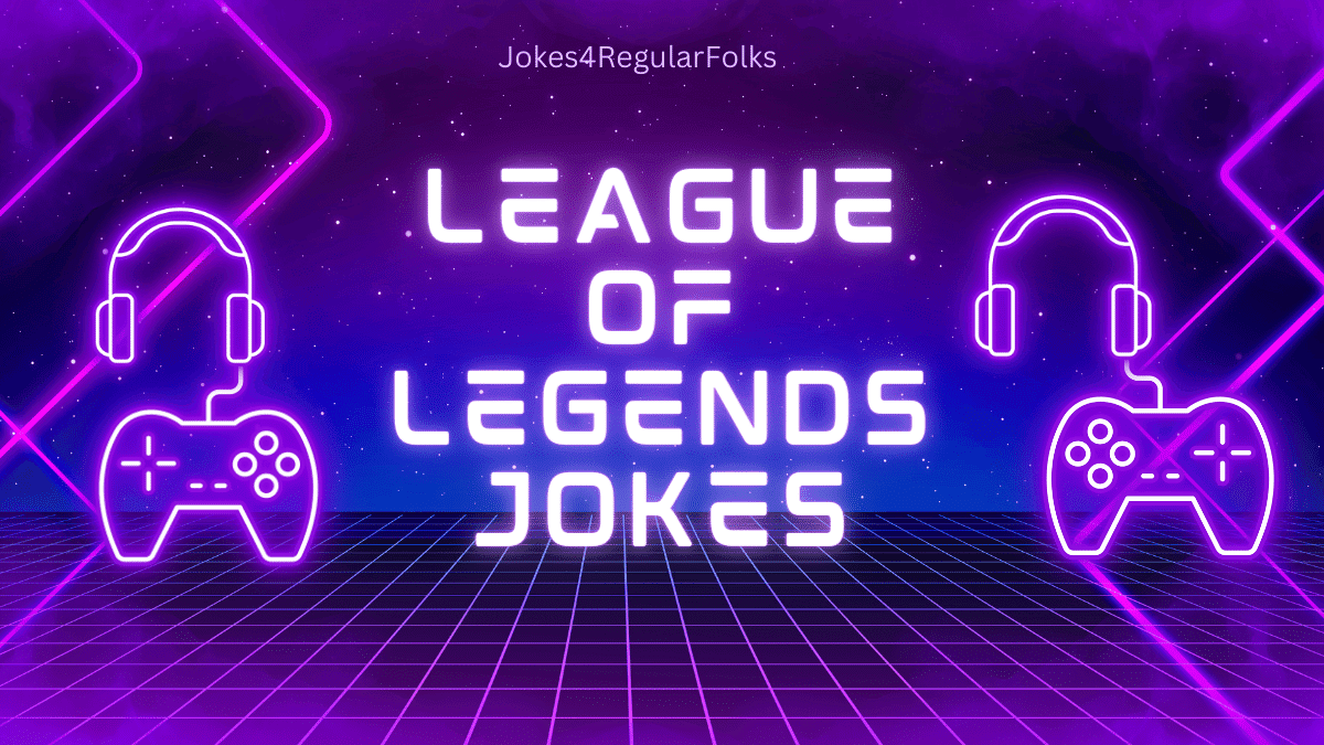 League of Legends Joke Zone OUR JOKES ARE BETTER
