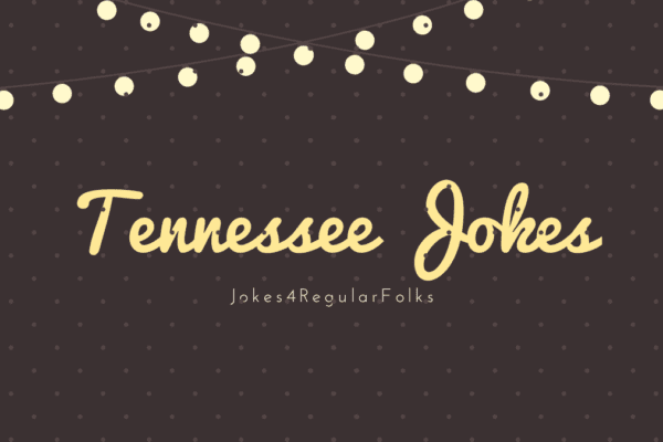 Jokes and Puns about Tennessee