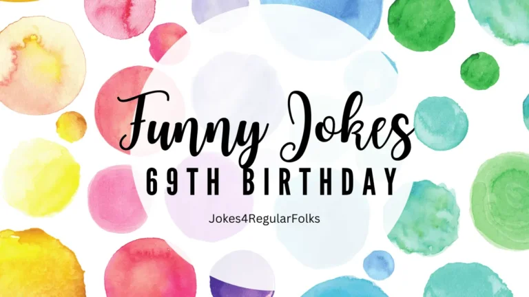 Funny 69th birthday jokes