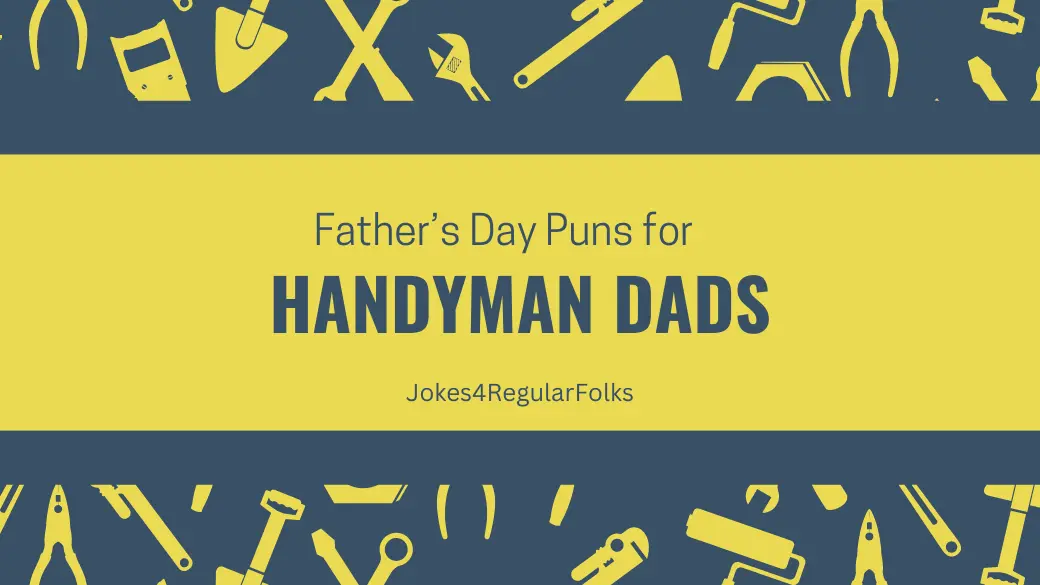 Handyman Dad Puns | OUR JOKES ARE BETTER