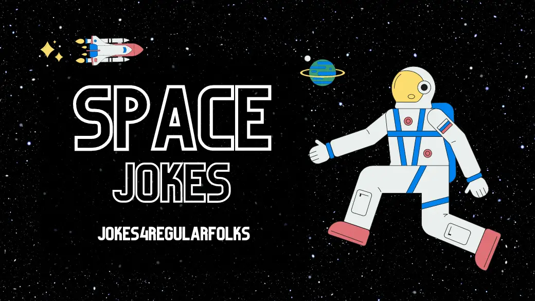 Jokes About Space | OUR JOKES ARE BETTER